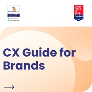 CX Guide for
Brands
 