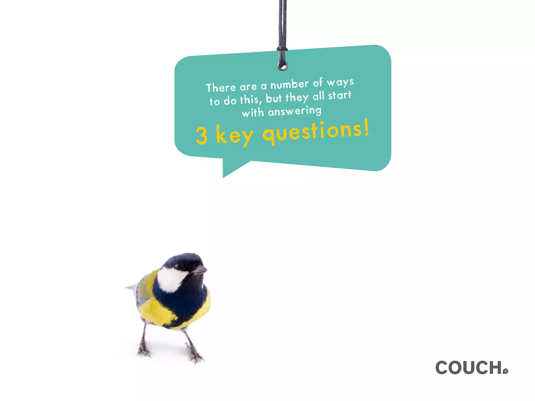 There are a number of ways
to do this, but they all start
with answering
3 key questions!
 