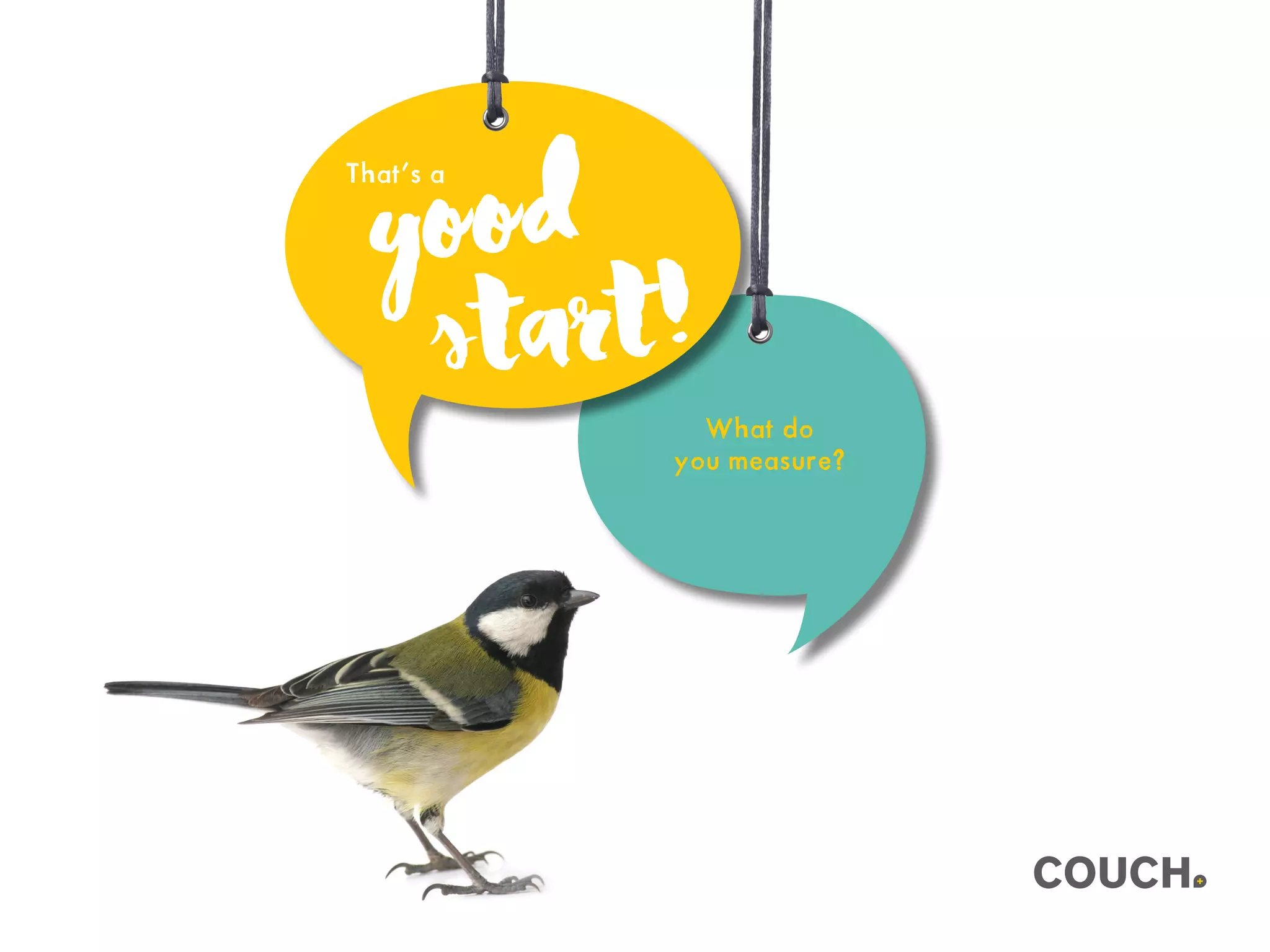 What do
you measure?
good
start!
That’s a
 