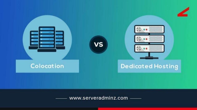 Colocation Vs Dedicated Hosting