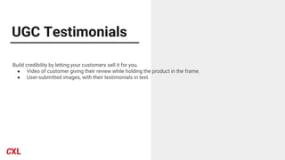 UGC Testimonials
Build credibility by letting your customers sell it for you.
● Video of customer giving their review while holding the product in the frame.
● User-submitted images, with their testimonials in text.
 