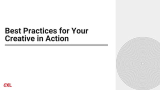 Best Practices for Your
Creative in Action
 