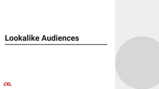 Lookalike Audiences
 