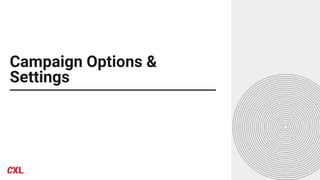 Campaign Options &
Settings
 