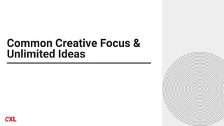 Common Creative Focus &
Unlimited Ideas
 