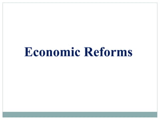 Economic Reforms
 