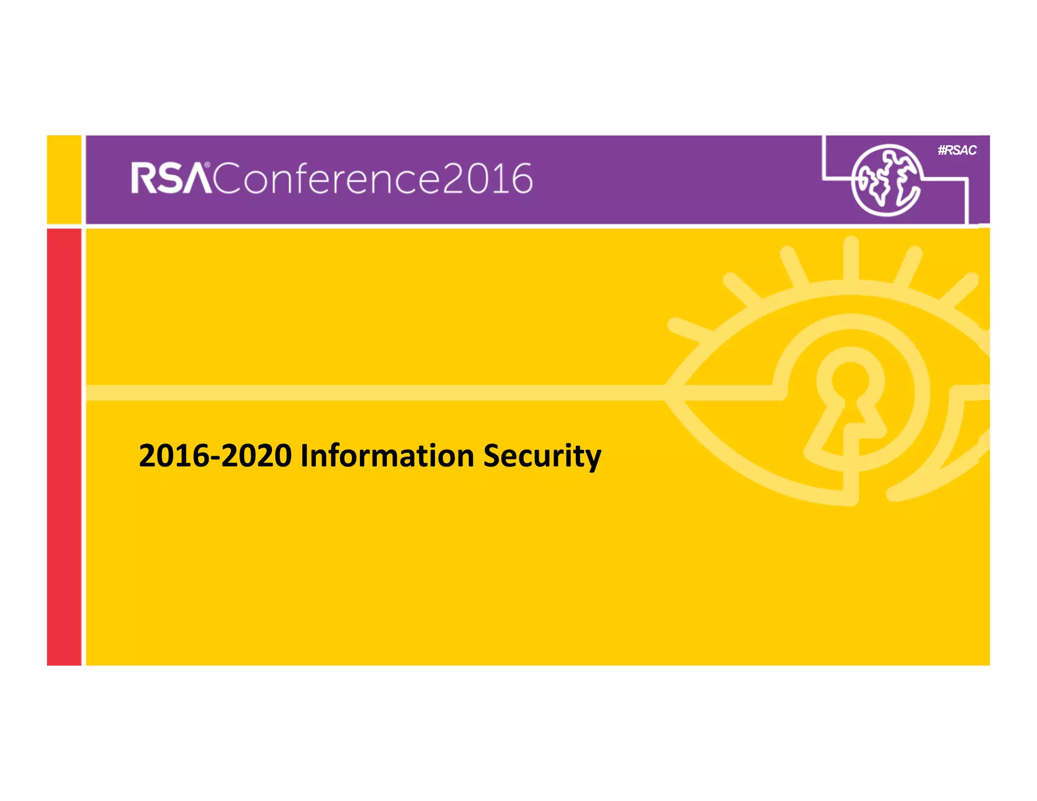 #RSAC
Subhead if needed
2016‐2020 Information Security
 