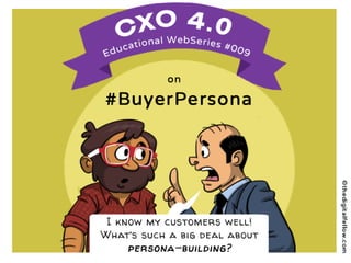 Cxo 4.0thedigitalfellow buyer persona