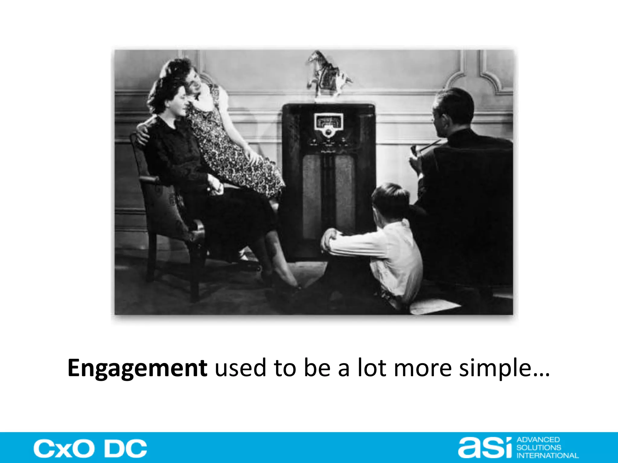 Engagement used to be a lot more simple… 
 