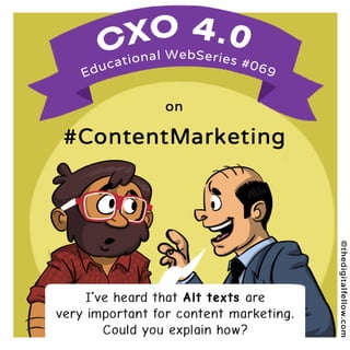 Importance of Alt text in Content Marketing (CXO 4.0 Series #69)