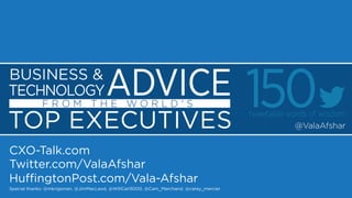 CXO-Talk.com
Twitter.com/ValaAfshar
HuffingtonPost.com/Vala-Afshar
Special thanks: @mkrigsman, @JimMacLeod, @WillCarl5000, @Cam_Marchand, @carey_mercier

 