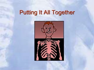 Putting It All Together
 