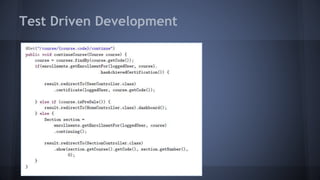 Test Driven Development 
E quando não usar TDD? 
Usar TDD em testes de integração? 
Aplicações WEB ? 
Quando não praticar? 
Sua classe necessita de um feedback constante? 
 