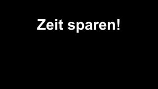 Immer Online
Zeit sparen!
 