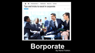 BorporateBy Rand Fishkin
 