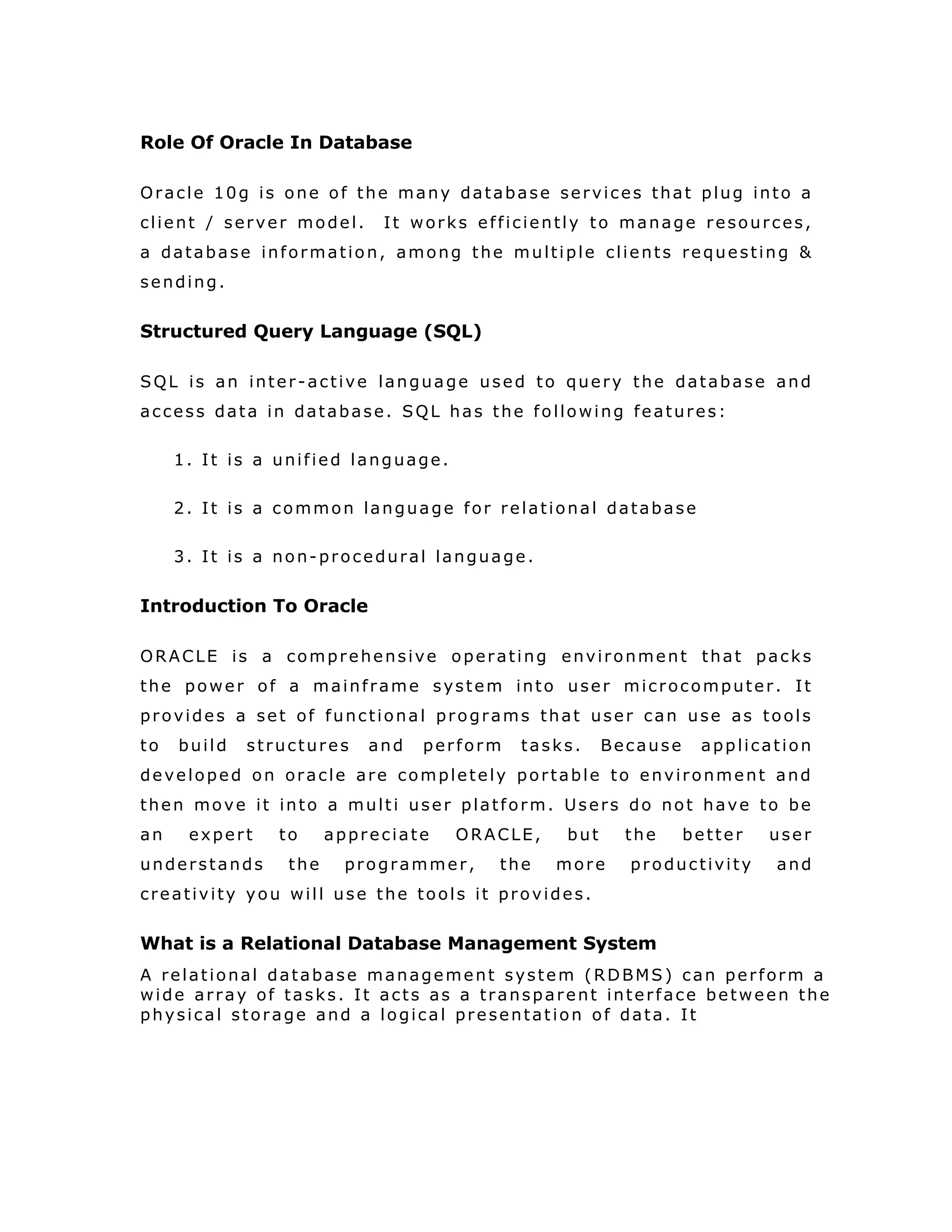 Scope of The Development Project:
Database Tier: The concentration is applied by adopting the
Oracle10g database. SQL is taken as the standard query
language. The overall business rules are designed by using the
power of PL/SQL components like dynamic queries, stored
procedures stored functions etc .
User Tier: The use interface is developed is a browses specific
environment to have web based architecture. The components
are designed using HTML standards and Java server pages power
the dynamic of the page design.
Data Base Connectivity Tier
The communication architecture is designed by concentrated on
the standards of servlets and JSP. The database connectivity is
established using the Java Database connectivity .
 