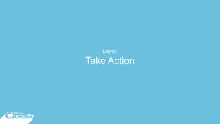 Take Action
Demo:
 