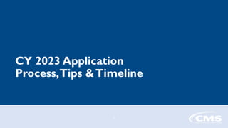 CY 2023 Application
Process,Tips &Timeline
5
 