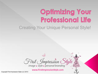 www.FirstImpressionStyle.com
Copyright First Impression Style LLC 2013

 