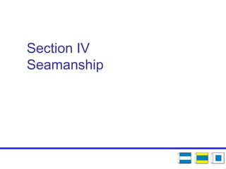 Section IV
Seamanship
 