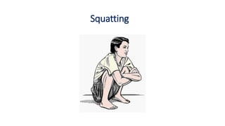 Squatting
 