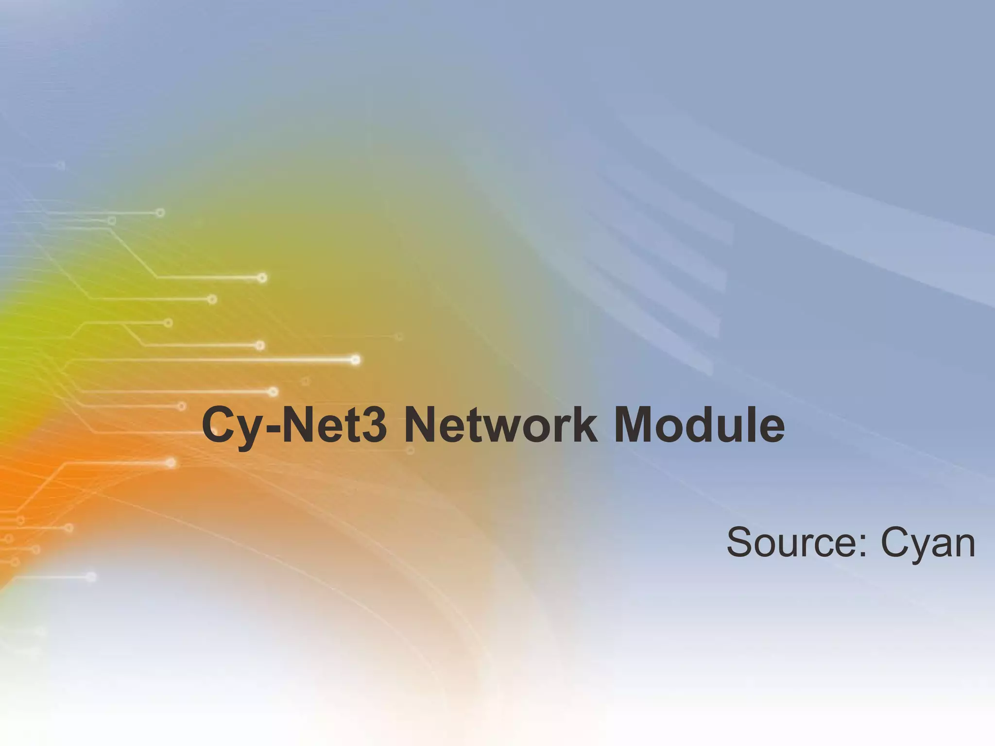 Cy-Net3 Network Module Source: Cyan 