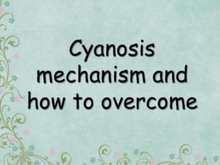 Cyanosis BY PANDIAN M. # MBBS#BDS#BPTH#ALLIED SCIENCES