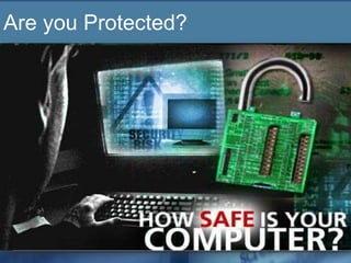 Are you Protected?
 