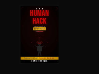 Ultimate Human Hack The Human Hack: How Cyber Criminals Manipulate Human Psychology | PPTX
