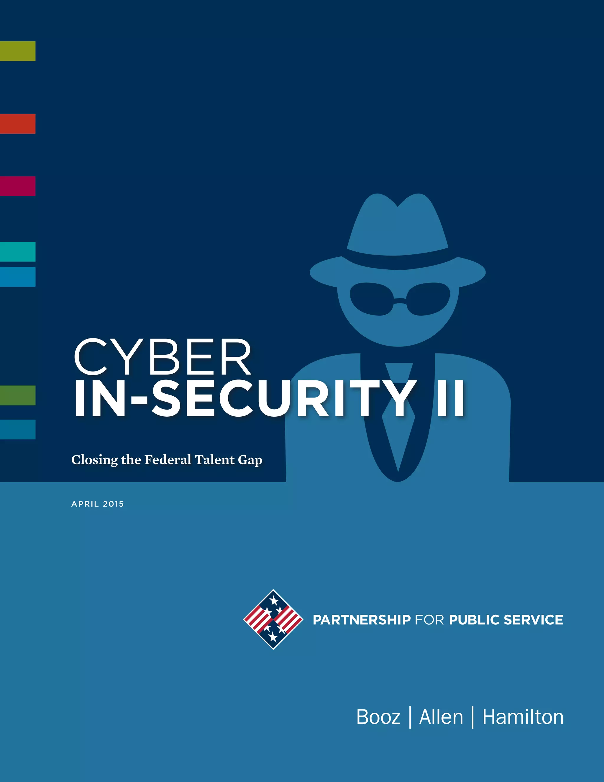 APRIL 2015
Closing the Federal Talent Gap
Cyber
In-security II
 