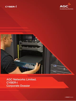 AGC Networks Limited.
CYBER-i
Corporate Dossier
 