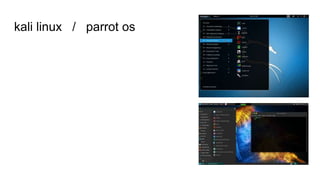 kali linux / parrot os
 