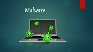 Malware
 