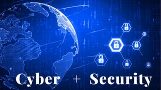 Cyber + Security
 