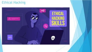 Ethical Hacking
 