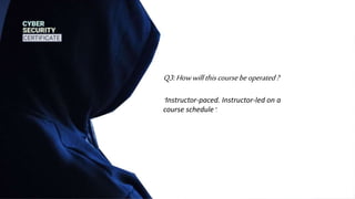 Q3:Howwillthiscoursebeoperated?
“Instructor-paced. Instructor-led on a
course schedule”.
 
