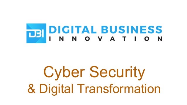 Cyber Security
& Digital Transformation
 
