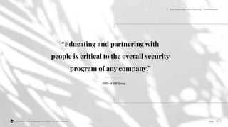 “Educating and partnering with
people is critical to the overall security
program of any company.”
CISO of OSI Group
14
page .
M AT C H M A K I N G , S M I L E M A K I N G , I C E B R E A K I N G
Content owned by Management Events. All rights reserved.
 