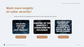 Want more insights
on cyber security?
Read our articles on emerging business trends in cyber protection and security:
find out more find out more find out more
17
page .
M AT C H M A K I N G , S M I L E M A K I N G , I C E B R E A K I N G
Content owned by Management Events. All rights reserved.
 