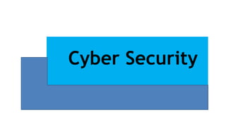 Cyber Security
 