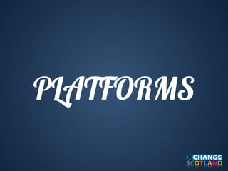 PLATFORMS 
 