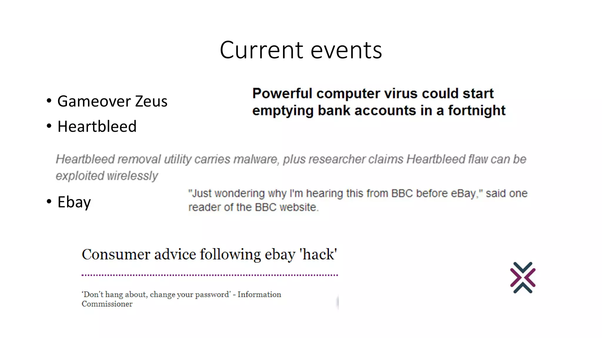 Current events
• Gameover Zeus
• Heartbleed
• Ebay
 