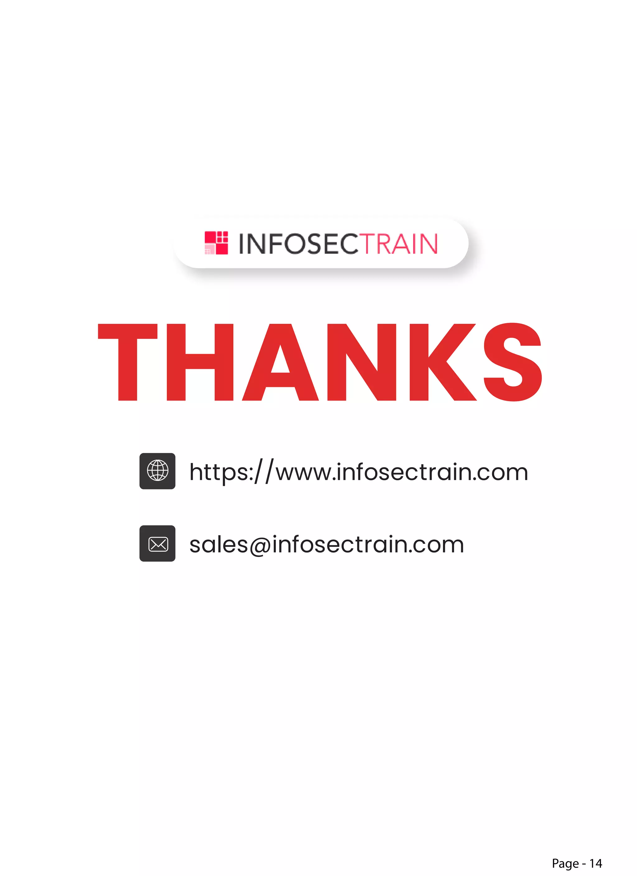 Page - 14
https://www.infosectrain.com
sales@infosectrain.com
THANKS
 