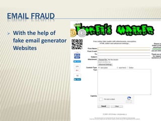 EMAIL FRAUD
 With the help of
fake email generator
Websites
 