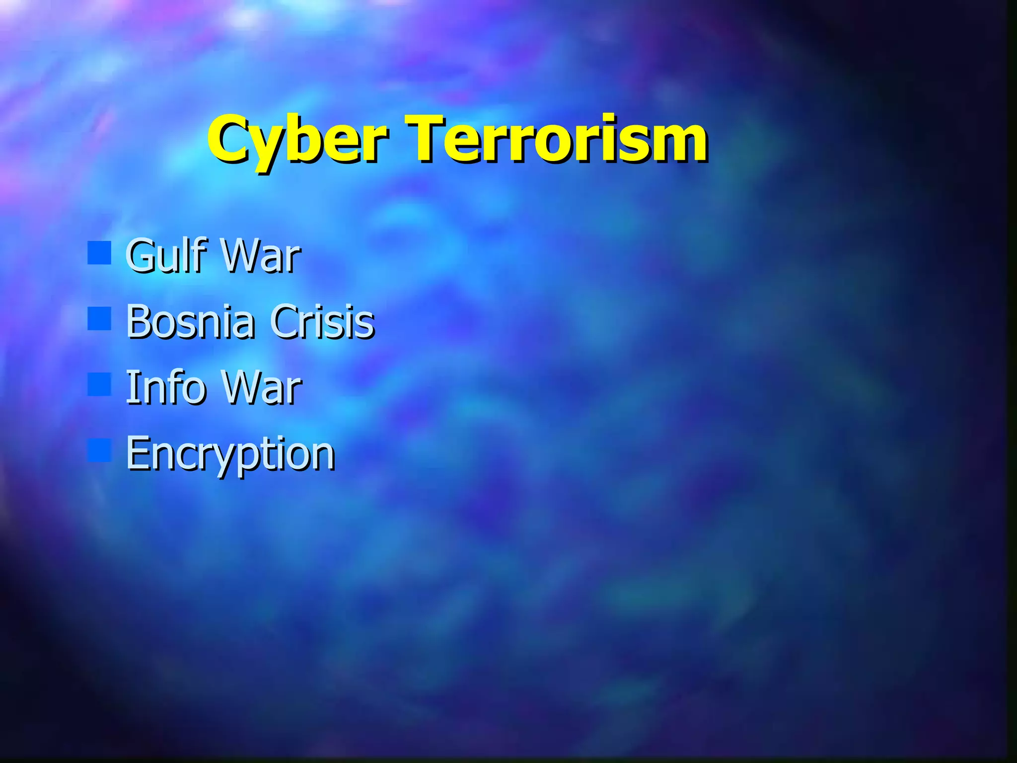Cyber Terrorism Gulf War Bosnia Crisis Info War Encryption 