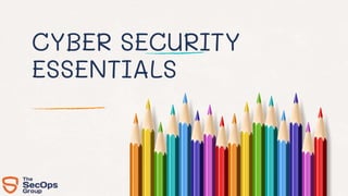 CYBER SECURITY
ESSENTIALS
 