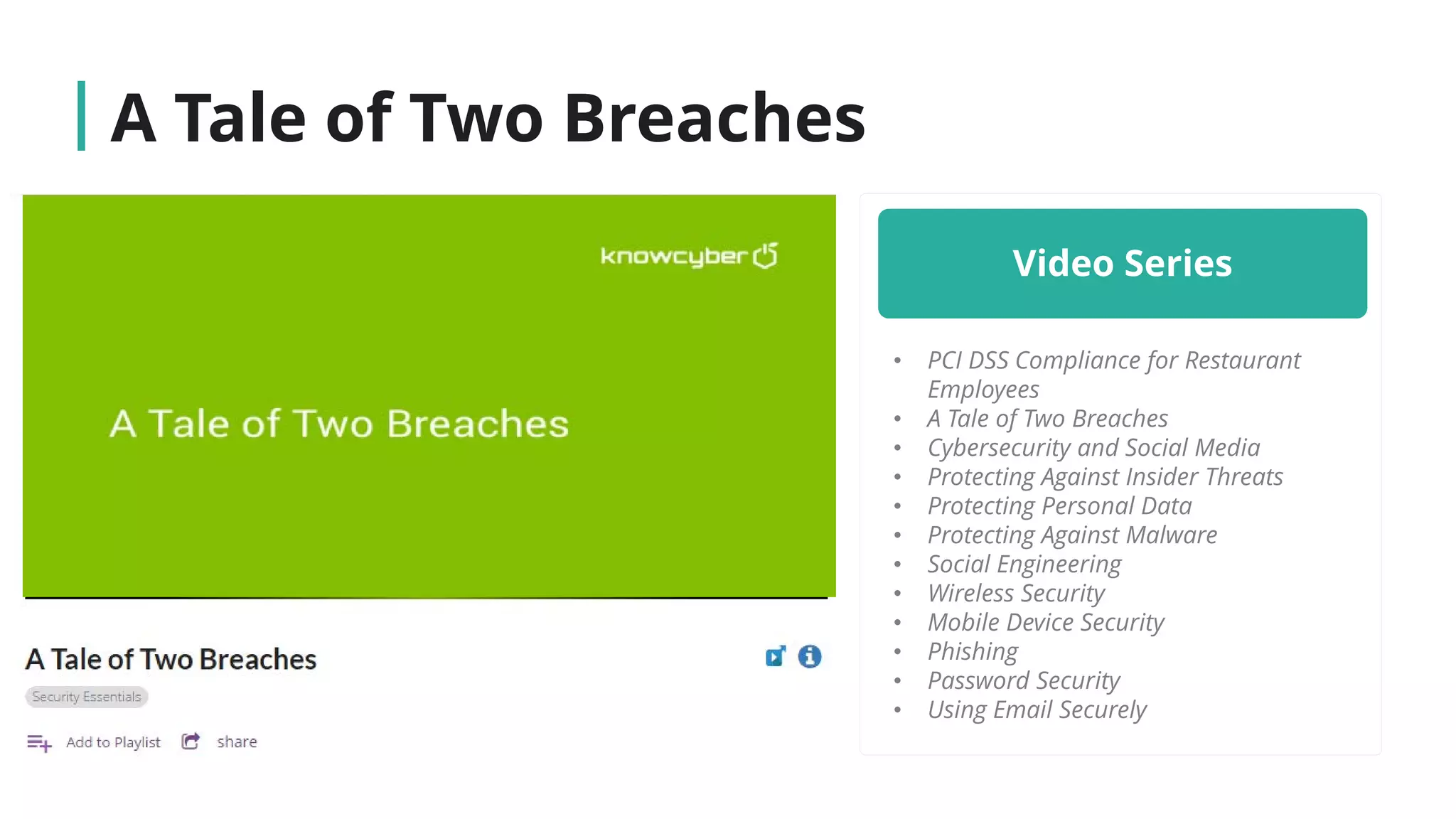 A Tale of Two Breaches
Video Series
• PCI DSS Compliance for Restaurant
Employees
• A Tale of Two Breaches
• Cybersecurity and Social Media
• Protecting Against Insider Threats
• Protecting Personal Data
• Protecting Against Malware
• Social Engineering
• Wireless Security
• Mobile Device Security
• Phishing
• Password Security
• Using Email Securely
 