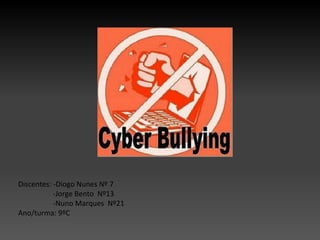 Discentes: -Diogo Nunes Nº 7                   -Jorge Bento  Nº13                   -Nuno Marques  Nº21Ano/turma: 9ºC