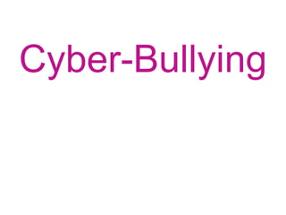 Cyber-Bullying 