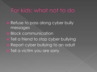 Prevention in schoolsDevelop rulesHold assembliesCreate fliersShare anti-cyber bullying messages